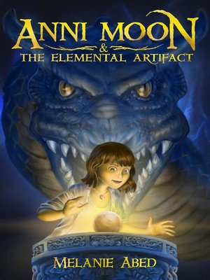 cover image of Anni Moon & the Elemental Artifact
